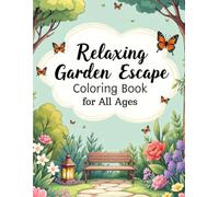 Relaxing Garden Escape Coloring Book for All Ages