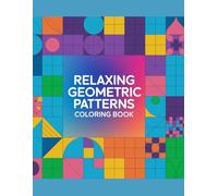 Relaxing Geometric Patterns: Coloring Book For Adults