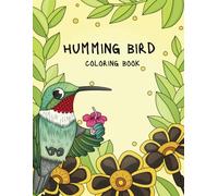 Relaxing Hummingbird Coloring Book for all ages: Relaxing coloring fun