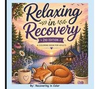 Relaxing in Recovery: 2nd Edition: A Coloring Book for Adults