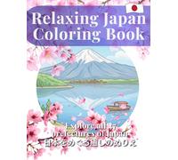 Relaxing Japan Coloring Book: 日本をめぐる癒しのぬりえ