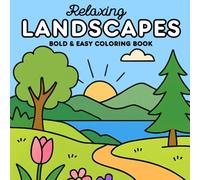 RELAXING Landescapes: Bold & Easy Coloring Book for Adult and Teens for a Stress Relief and Creative Joy