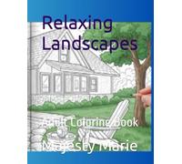 Relaxing Landscapes: Adult Coloring Book