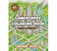 Relaxing Landscapes: Coloring Book for Adults and Teens, Super Creative Designs for Relieve Stress, Hygge Spaces for Relaxation, Bold and Easy, Simple and Big Designs, Variety of Landscapes