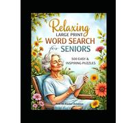 “Relaxing Large Print Word Search for Seniors: 500 Easy & Inspiring Puzzles” by Rev Dr Foster Amenya
