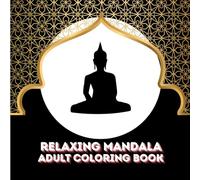 Relaxing Mandala: Adult Coloring Book/coloring book for Stress relief/Zen coloring Book/relaxation coloring book/Stunning Mandala Pattern: Mindfulness ... Simple Mandala patterns/Anxiety relief