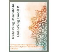 Relaxing Mandala Coloring Book for Adults 2: 32 Unique Mandalas with Inspirational Quotes for Stress Relief, Mindfulness and Relaxation