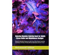 Relaxing Mandala Coloring Book for Adults - Stress Relief and Mindfulness Designs: Beautiful Mandala Patterns to Calm Your Mind, Boost Creativity, and ... | Perfect Gift for Relaxation and Art Lovers