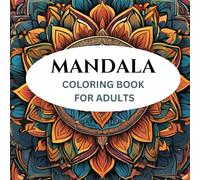 "Relaxing Mandala Coloring Book for Adults: Stress Relief & Mindfulness Patterns"