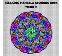 Relaxing Mandala Coloring Book, Volume 2: Colorful Mind