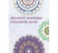 Relaxing Mandala Colouring Book: Stress and Anxiety Relieving Colouring Pages / 8x11 Inches / Travel Size / 35+ Puzzles