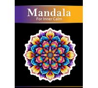Relaxing Mandala Patterns: A Coloring Book for Stress Relief and Mindfulness