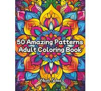 Relaxing Mandala Patterns Adult Coloring Book: Stress Relief, Mindfulness, and Creative Joy. Relieve Anxiety with Calm and Meditative ... Experience for Adults and Teens Alike