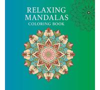 Relaxing Mandalas Coloring Book: Stress Relief, Mindfulness & Cozy Designs