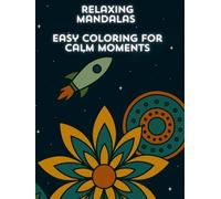 Relaxing Mandalas: Easy Coloring for Calm & Comfort