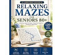 Relaxing Mazes for Seniors 80+: Large Print Easy Mazes | Stress-Free Brain Activity | Frustration-Free Fun & Cognitive Stimulation: Simple Large-Print ... Confidence, and Daily Mental Engagement