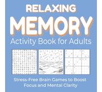 Relaxing Memory Activity Book for Adults: A Variety Puzzle Book to Sharpen Memory and Relieve Stress - Word Search, Crossword, Sudoku, Mazes, Cryptograms & More!