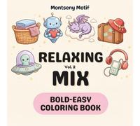 Relaxing Mix: Volume 2: Bold and Easy Designs | Large Print Stress Relief Coloring for Adults and Kids Featuring Cute Characters and Everyday Favorites