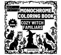 Relaxing Monochrome Coloring Book Cozy Witch Familiars: 40 Easy One Color Dot Fill Designs Featuring Magical Animal Companions, Cozy Witchcraft, Enchanted Forests, Autumn Charm and Fantasy Creatures