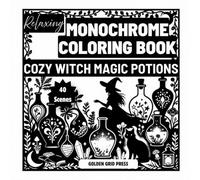 Relaxing Monochrome Coloring Book Cozy Witch Magic Potions: 40 Easy One Color Dot Fill Designs Featuring Enchanted Potions Spell Bottles Magical Ingredients Cauldrons and Witchcraft Charm