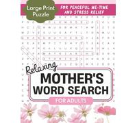 Relaxing Mother's Word Search For Adults: Large Print Word Puzzles for Peaceful Me-Time and Stress Relief.