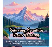 Relaxing Mountain Views Coloring: Cute Coloring Book for Kids, Coloring Book for Adults, Kawaii Coloring Book, Coloring Book for Adults and Kids, Bold ... mountains coloring, scenic nature coloring