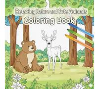 Relaxing Nature and Cute Animals Coloring Book: Destressing Adult Coloring Book. A Meditative Coloring Journey with Attractive Wildlife and Landscape Scenes