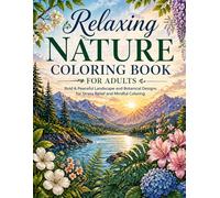 Relaxing Nature Coloring Book for Adults: Bold & Peaceful Landscape and Botanical Designs for Stress Relief and Mindful Coloring