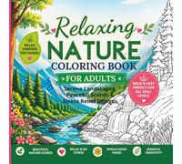 Relaxing Nature Coloring Book for Adults: Serene Landscapes, Peaceful Scenes & Stress Relief Designs for Relaxation and Mindfulness
