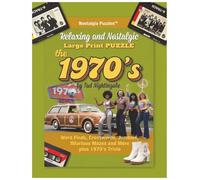 Relaxing & Nostalgic Large-Print Puzzle the 1970s: Over 175 Large-Print Puzzles: Word Finds, Crosswords, Jumbles, Games, Hilarious Mazes & 1970s Trivia!