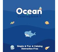 Relaxing Ocean Coloring Book for Kids Volume 1: A Calming, Sensory Friendly Coloring Book with Simple and Fun Sea Life Images-Distraction Free Pages