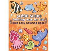 Relaxing Ocean Scene Coloring Book for kids: Bold and Easy ocean scene coloring book ages 4-8