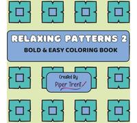 Relaxing Patterns 2: A Bold and Easy Coloring Book for Adults: Large Print, Mindful Designs for Stress Relief and Self-Care