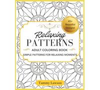 Relaxing Patterns: Adult Coloring Book with 45+ Simple Patterns for Relaxing Moments