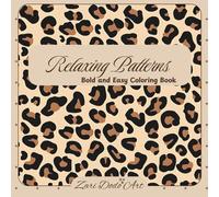 Relaxing Patterns Bold and Easy Coloring Book: A Calming Coloring Book with Simple Designs for Stress Relief and Creativity