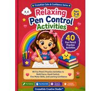 Relaxing Pen Control Activities: 40 Fun Pencil Practice Activities to Build Focus, Hand Control, Fine Motor Skills, and Learning Confidence
