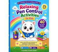 Relaxing Pen Control Activities: 40 Fun Pencil Practice Activities to Build Focus, Hand Control, Fine Motor Skills, and Learning Confidence