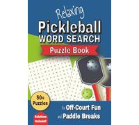 Relaxing Pickleball Word Search Puzzle Book: 50+ Fun Puzzles Featuring Pickleball Terms, Lingo & More