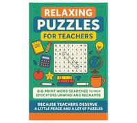 Relaxing Puzzles for Teachers: Word Searches to Help Educators Unwind and Recharge. Because Teachers Deserve a Little Peace and a Lot of Puzzles