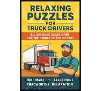 Relaxing Puzzles for Truck Drivers: Word Search Fun for Life on the Road. Fuel Your Mind. Shift Your Focus. One Puzzle at a Time. Easy to Read. Fun to Solve. Relaxing Anytime. Anywhere..