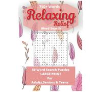 Relaxing Relief Word Search Puzzle Book for Adults: Large Print, 750+ Words Search Puzzles for Adults,Seniors & Teens