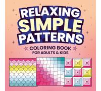 Relaxing Simple Patterns Coloring Book: 60 Easy and Simple Pattern Designs, Relaxation for Adults and Kids