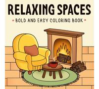 Relaxing Spaces - Bold And Easy Coloring Book: Discover Tranquil Retreats Coloring Pages with Charming Cabinet and Furniture Designs Illustrations for All Ages to Find Peace