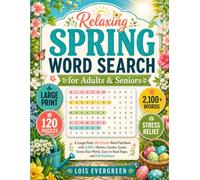 Relaxing Spring Word Search for Adults & Seniors: A Large Print 120-Puzzle Word Find Book with 2,100+ Flowers, Garden, Easter, Sunny Days Words, Easy-to-Read Pages, and Full Solutions