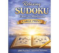 Relaxing Sudoku - Easy to Medium - Large Print: Relaxing Brain Games with Step-by-Step Solutions | Designed for Focus, Memory & Stress Relief