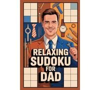 Relaxing Sudoku for Dad: Father's Day Gift: Bedtime-Friendly Mind Expansion Puzzle Book for Adults with Fathers Day Touch