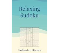 Relaxing Sudoku Puzzle Book: A Calming Collection of Medium Difficulty Sudoku Puzzles | Unwind and Refresh Your Mind | 6x9 Inches, 110 Pages | 50+ Puzzles | Solutions Included