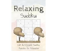 Relaxing Sudoku Puzzle Book: Calm and Enjoyable Sudoku Puzzles for Relaxation With Relaxing-Mind Quotes | 6x9 Inches 110 Pages | 50+ Puzzles | Soulutions Included