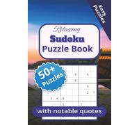 Relaxing Sudoku Puzzle Book: More than 50 Sudoku Puzzles with Notable Quotes | Help Relax the Mind | 6x9 inches, 110 pages | Solutions Included | Gift for Vacations and Leisure Time
