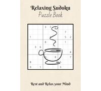 Relaxing Sudoku Puzzle Book: Sudoku Puzzles for Relaxing | Rest and Relax your Mind | 6x9 Inches, 110 Pages | 50+ Puzzles | Solutions Included